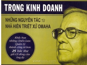 Warren Buffett trong kinh doanh - Những nguyên tắc từ nhà hiền triết xứ Omaha   